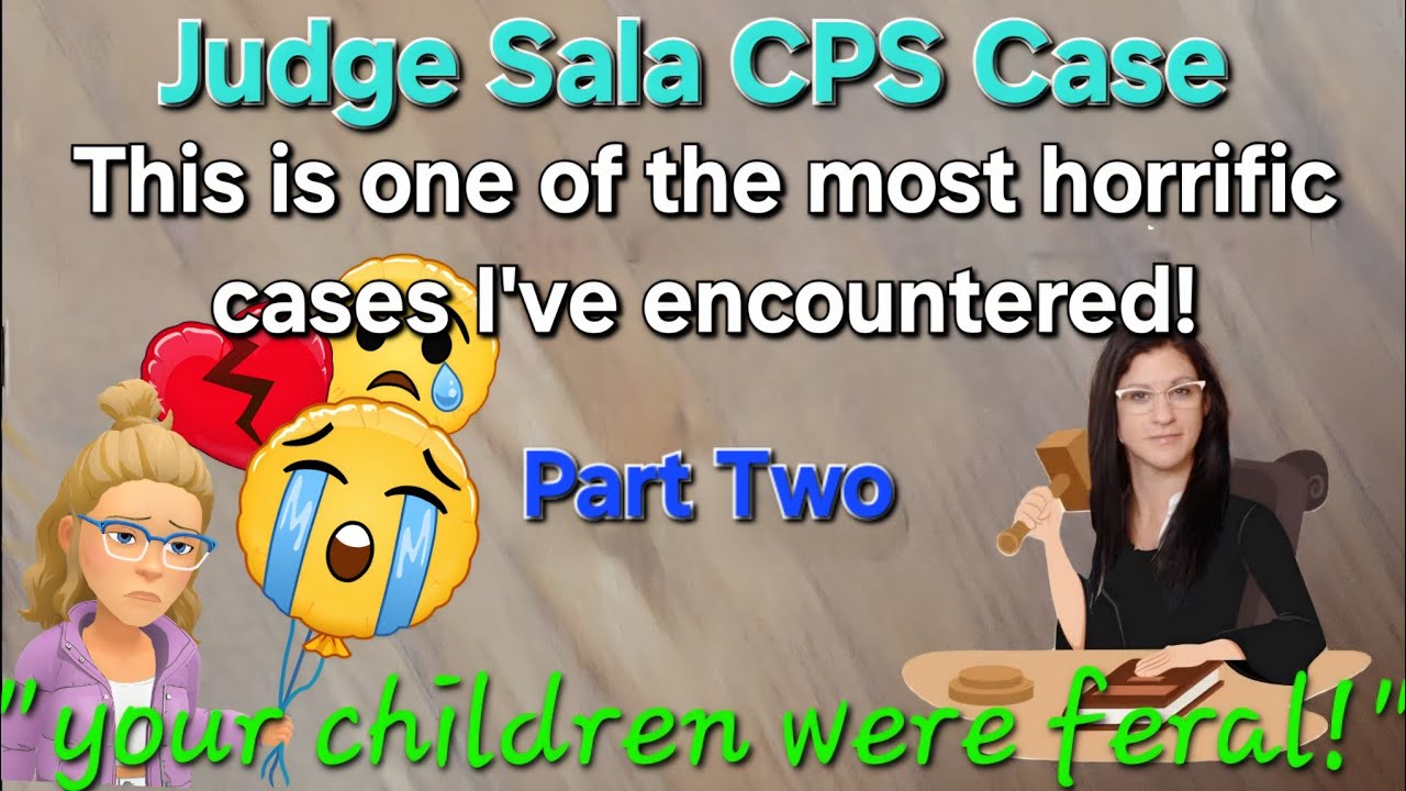 Pt 2 -Judge Sala CPS - This horrible case has kept me up at night more than any in a very long time!