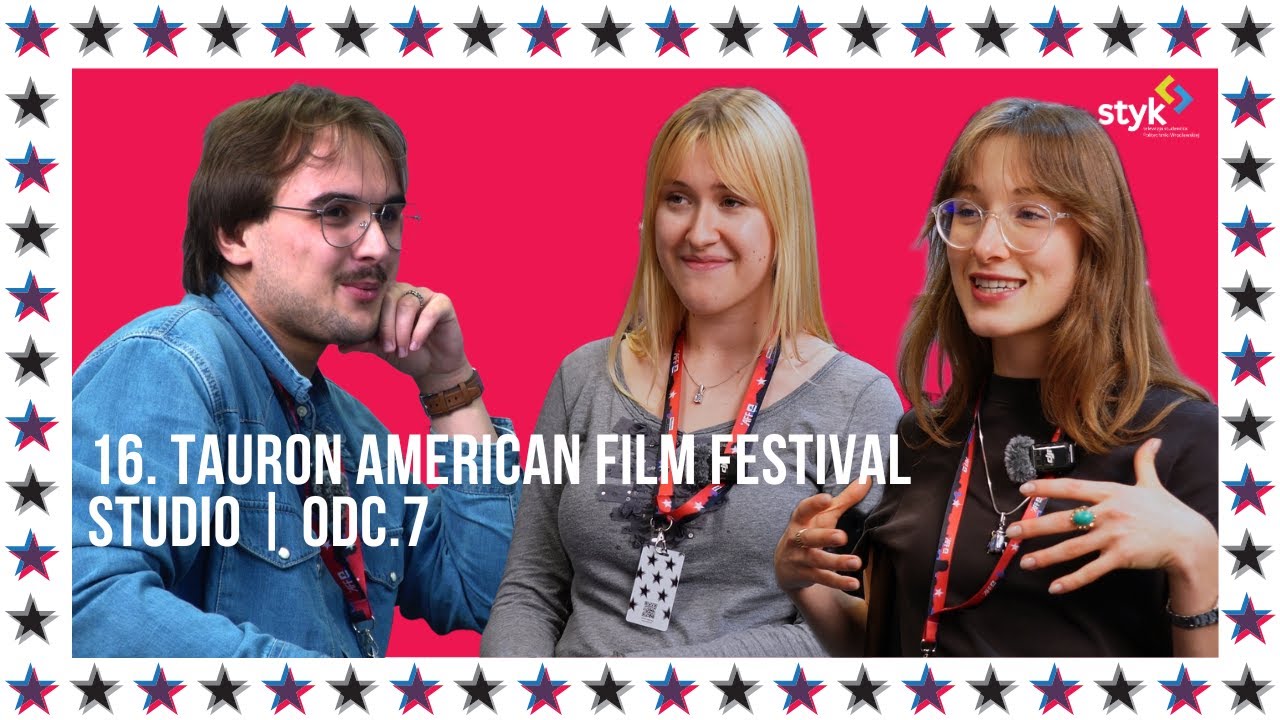 16. Tauron American Film Festival | Studio STYKxLUZ | Odc.7