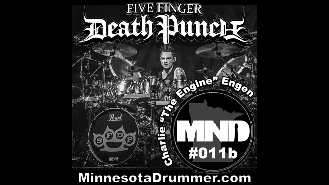 Minnesota Drummer Podcast Episode 11b - Charlie Engen of Five Finger Death Punch
