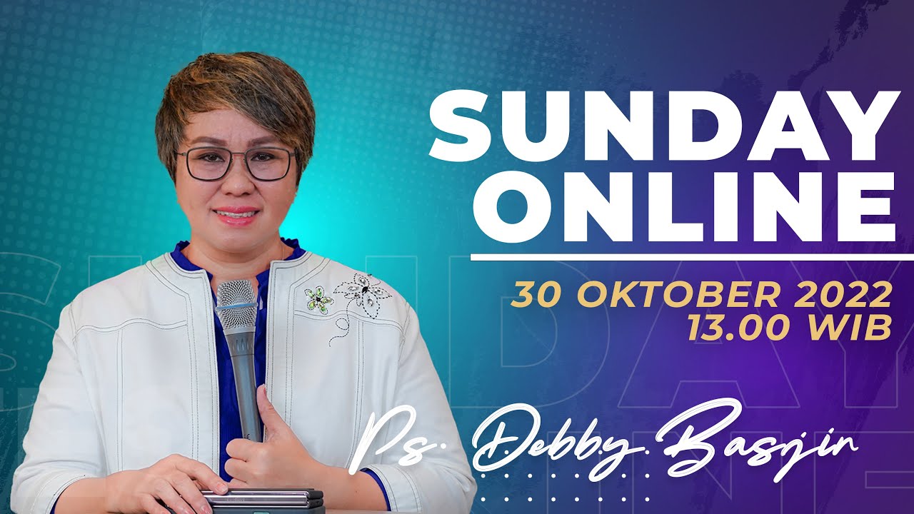 SUNDAY ONLINE- 30/10/22 - pk 13.00 WIB - PS. DEBBY BASJIR #sundayonlinedb