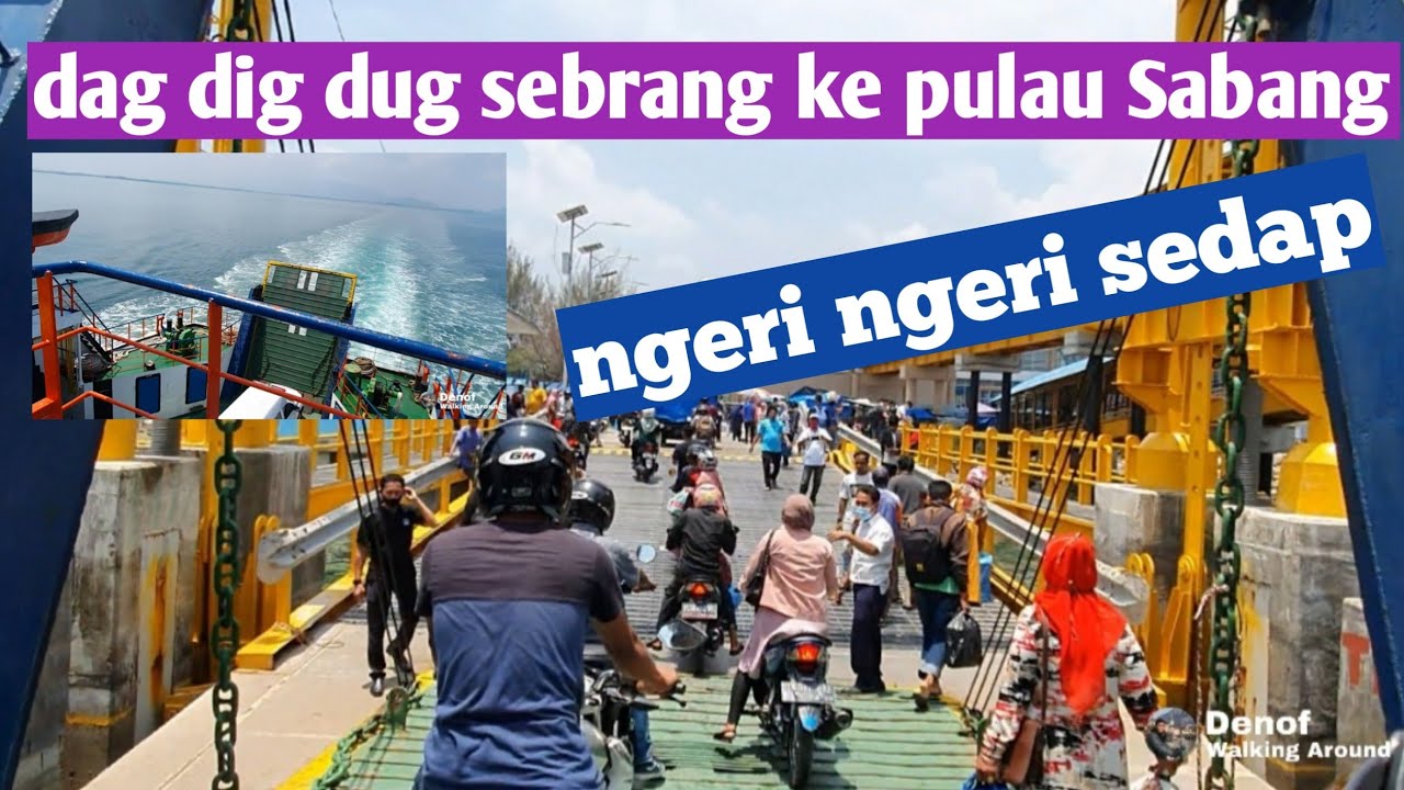 CARA MENYEBERANG KE SABANG NAIK KAPAL || TOURING AND WALKING TO SABANG