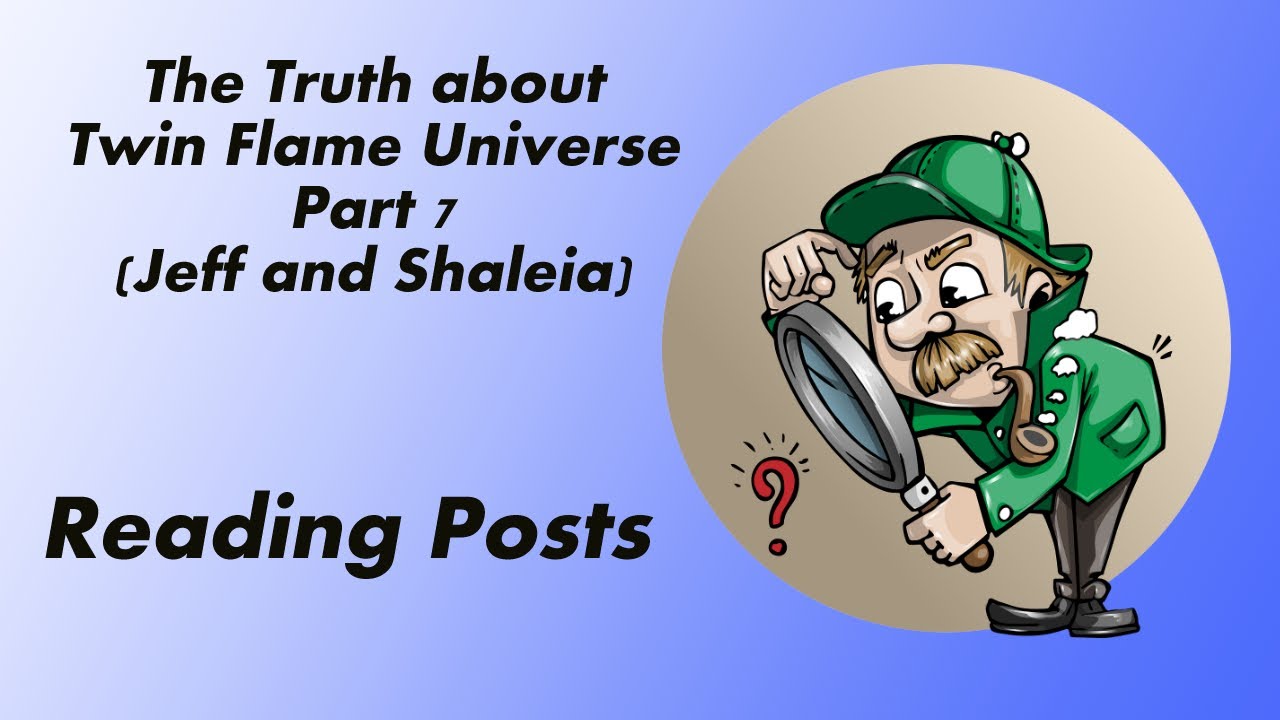 The Truth about TFAS 7 (Jeff and Shaleia and Twin Flame Universe)