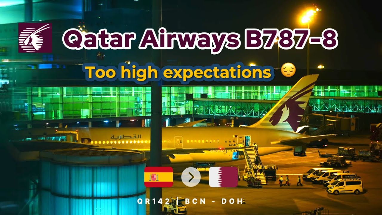 Service improvement required ⚠️ | Qatar Airways QR142 Barcelona to Doha B787-8 Economy (#67)
