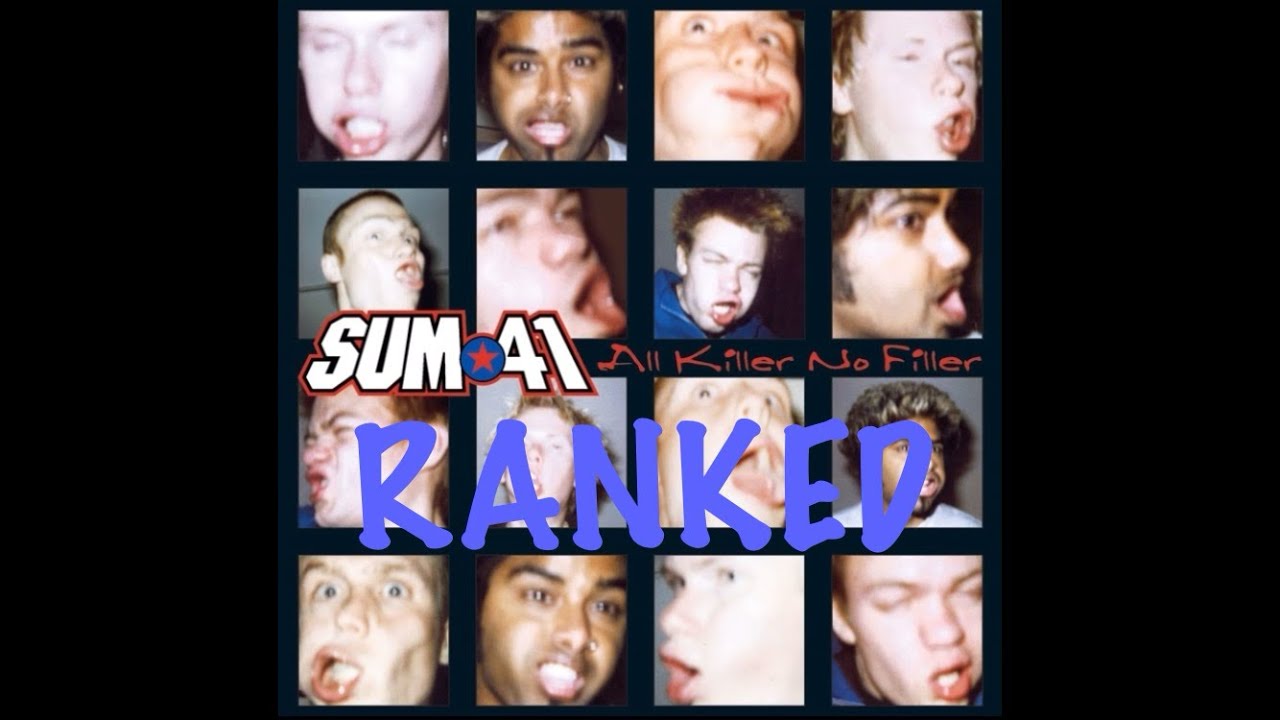 All Killer No Filler by Sum 41 Ranked