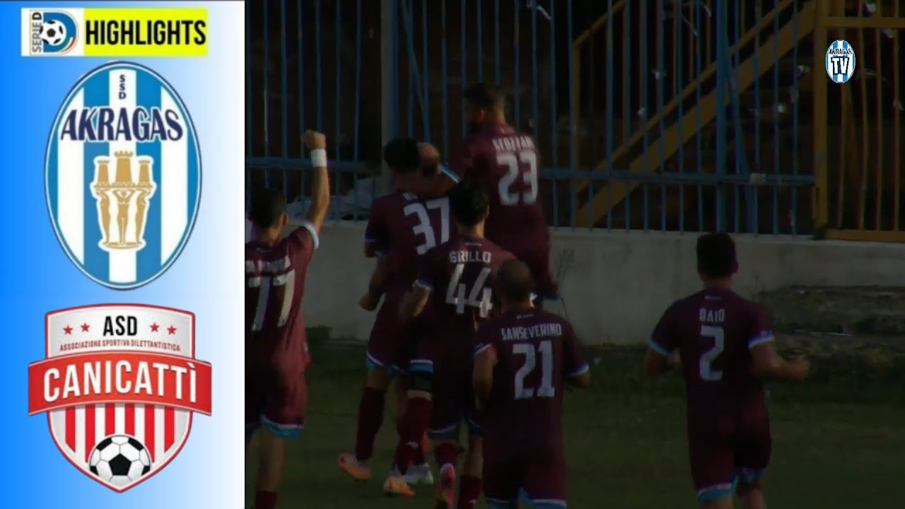 Akragas - Canicatt&igrave; 5-3 Coppa Italia Di Serie D 32 Esimi Di Finale Gli Highlights Del Match