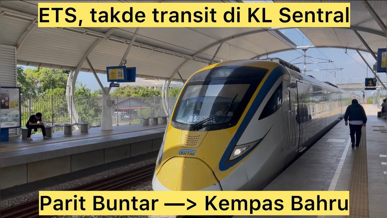 Naik ETS, tapi takde transit KL Sentral!! (Parit Buntar --- Kempas Bahru)