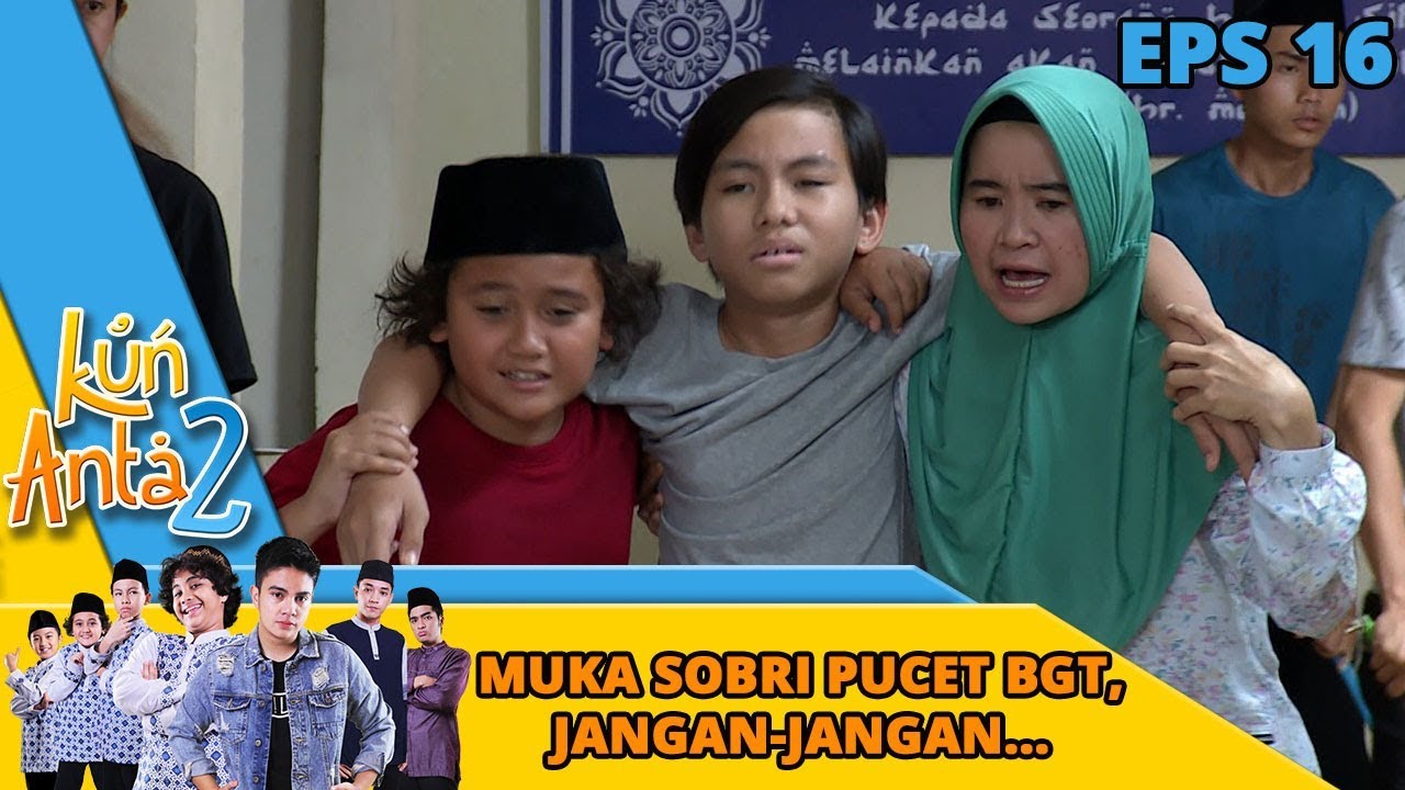 Muka Sobri Pucet Banget, JANGAN JANGAN... - Kun Anta 2  Eps 16