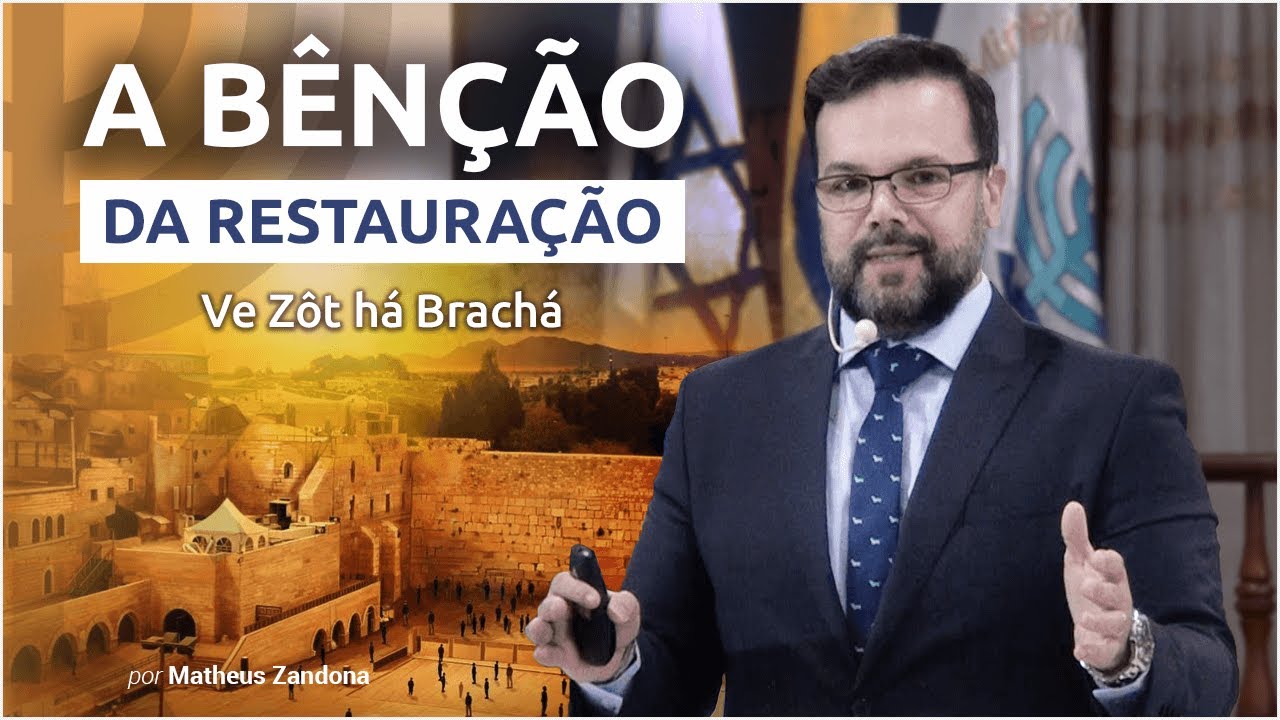A Bênção da Restauração - Ve Zôt há Brachá 2020/5781 - Matheus Zandona