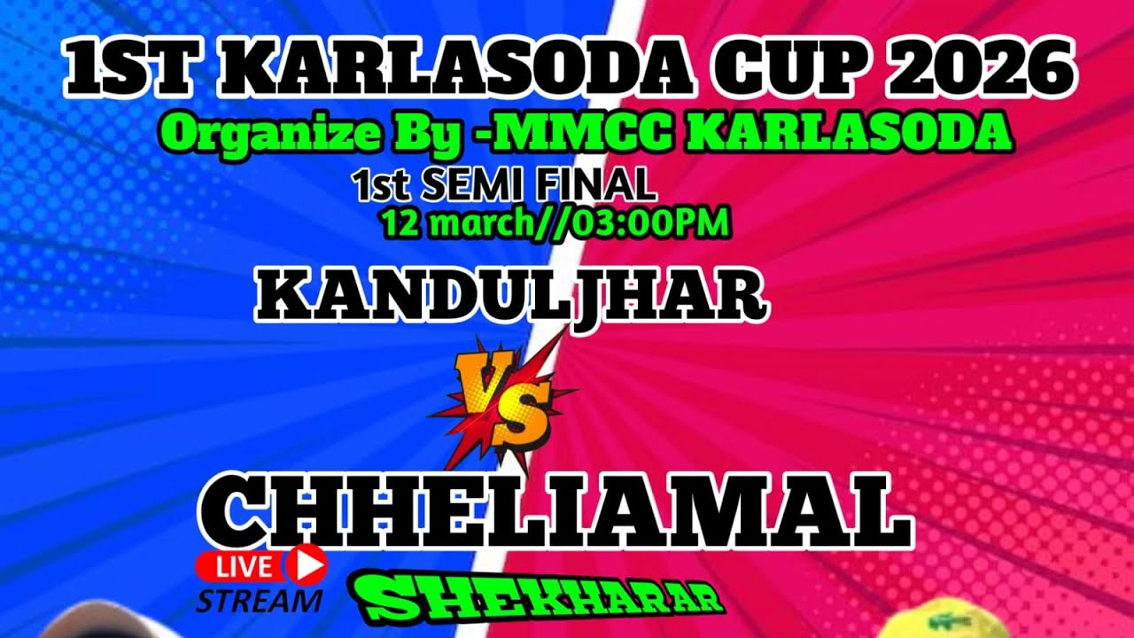 🛑▶️LIVE//DAY 7//CHHELIAMAL V'S KANDULJHAR//1ST SEMI-FINAL//1ST KARLASODA CUP 2026