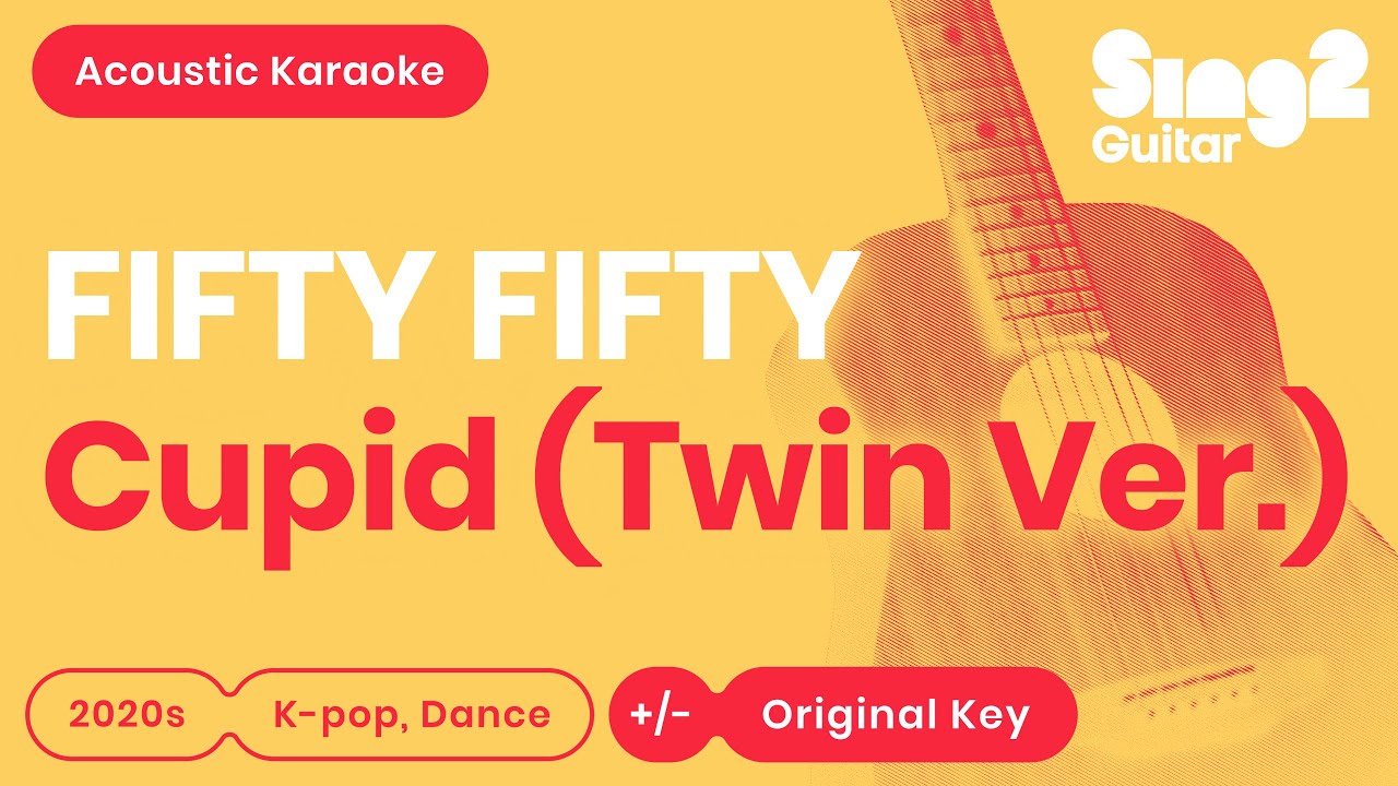 FIFTY FIFTY - Cupid - Twin Ver. (Acoustic Karaoke)