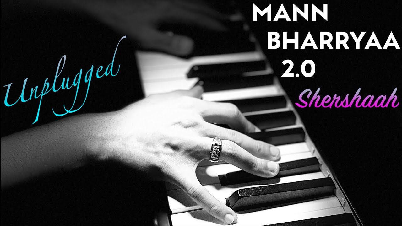 Mann Bharryaa 2.0 | Lyrical Unplugged Piano Cover | Karaoke | B Praak | Shershaah | Roshan Tulsani