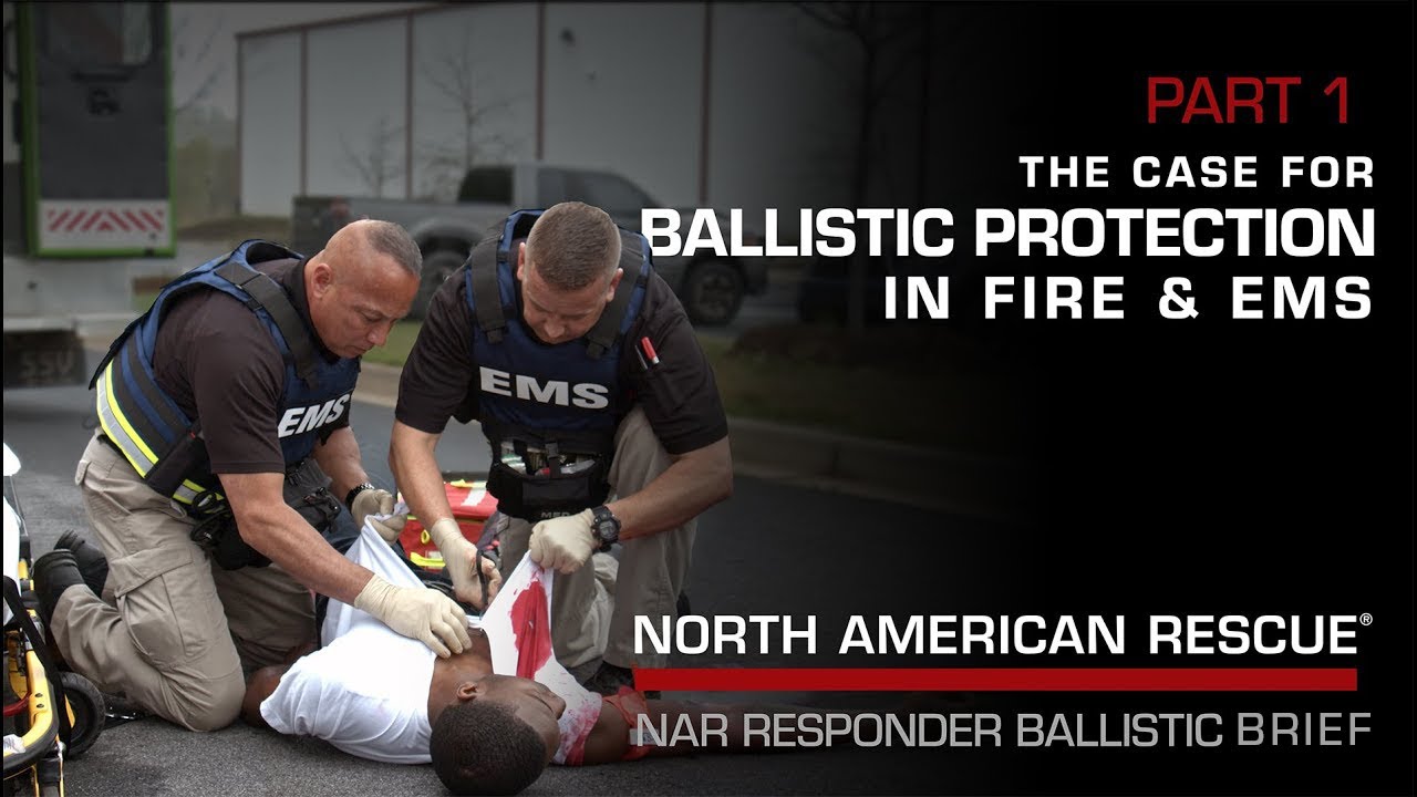 The Case for Ballistic Protection in Fire/EMS - Part 1