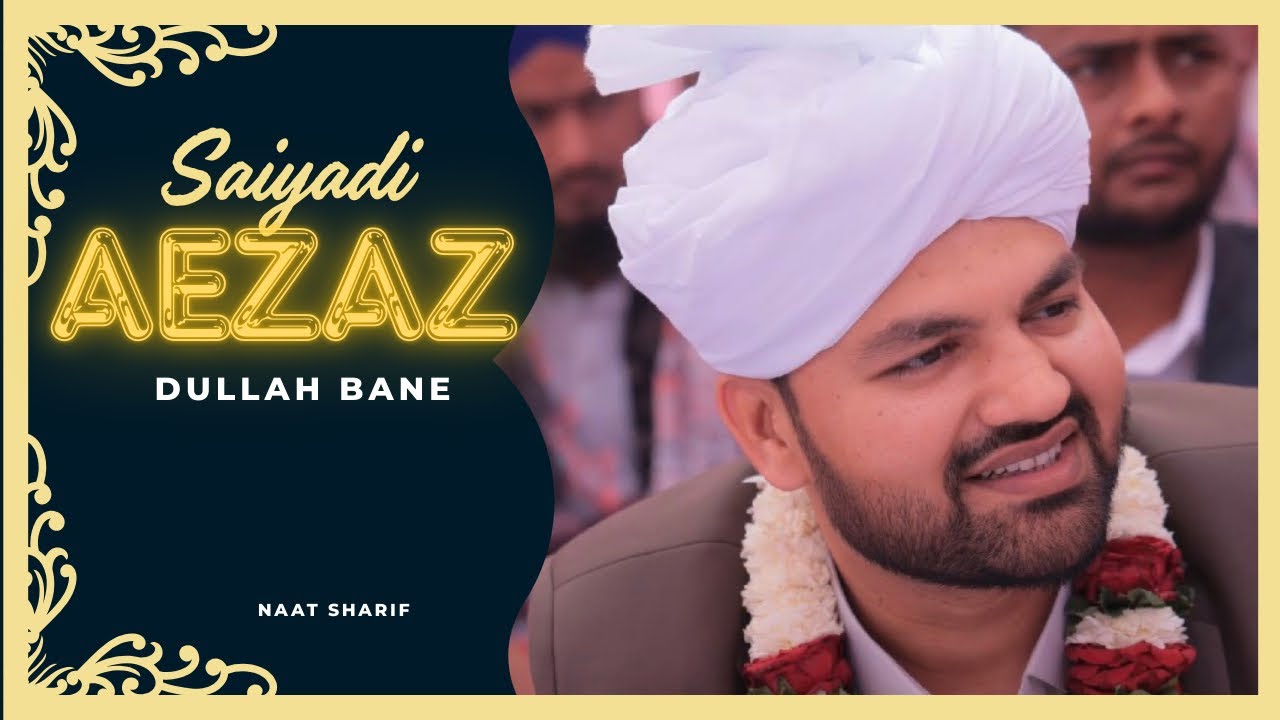 Saiyadi Aezaz Hai Dulha Bane 🌹 | Sharif Pali Sahab