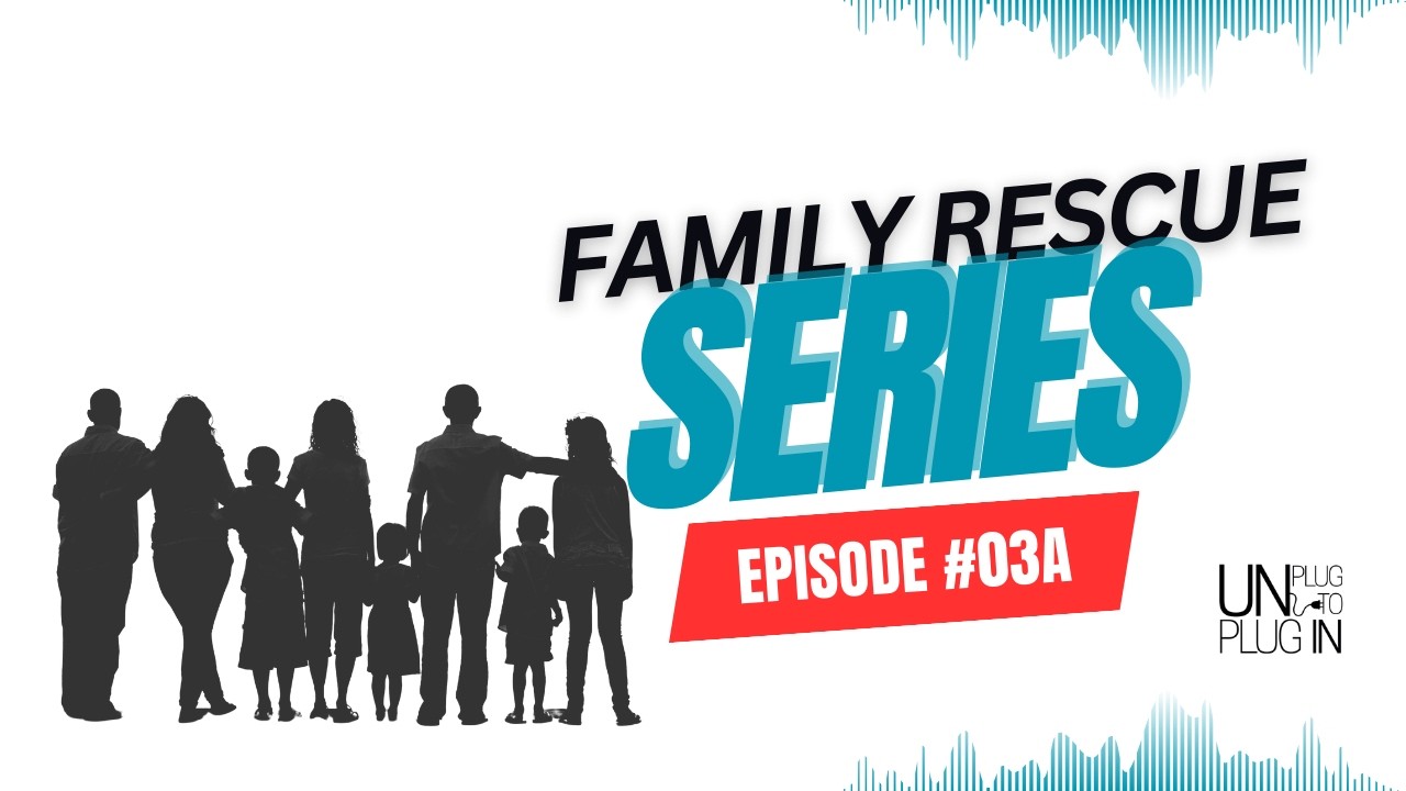 The Neurological Sledgehammer Part 1: Digital Addictions - Family Rescue Series for Unplug™ #03A