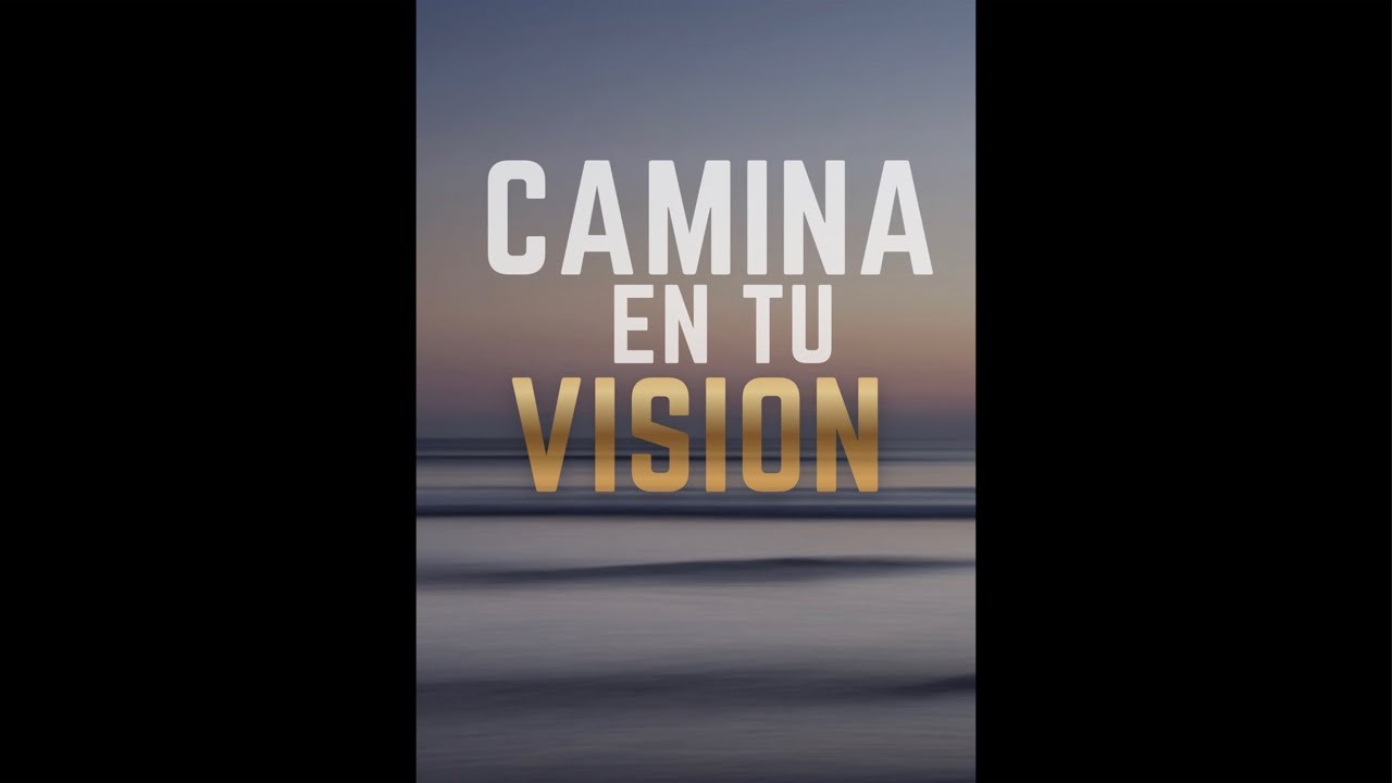 Camina en tu VISIÓN Pastor Sergio