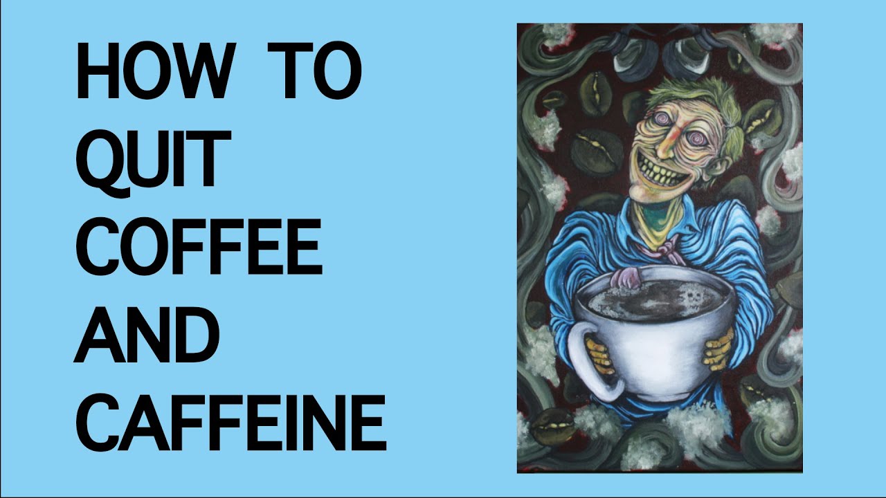 How to Quit Coffee and Caffeine + Withdrawal timeline
