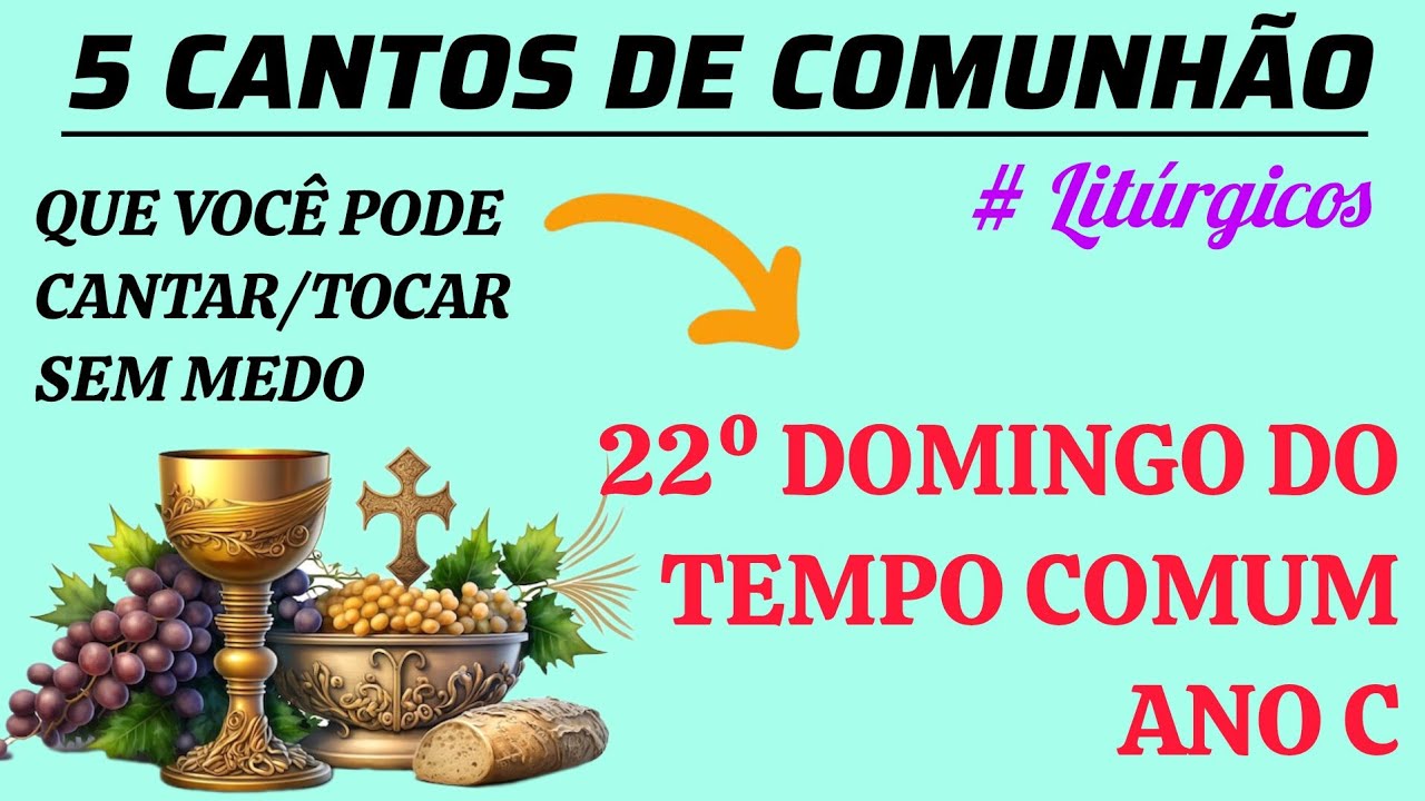 5 Cantos de Comunhão para Missa do 22º Domingo do Tempo Comum Ano C | Rogério e Gleice