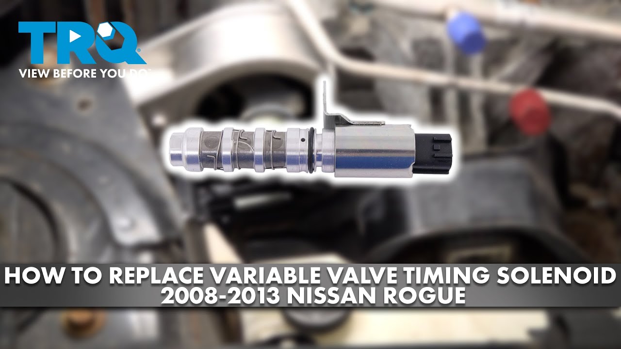 How to Replace Variable Valve Timing Solenoid 2008-2013 Nissan Rogue