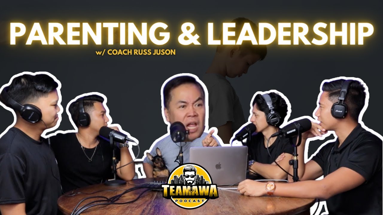 EFFECTIVE PARENTING & LEADERSHIP [LIFE COACH RUSS] (EPISODE 31)