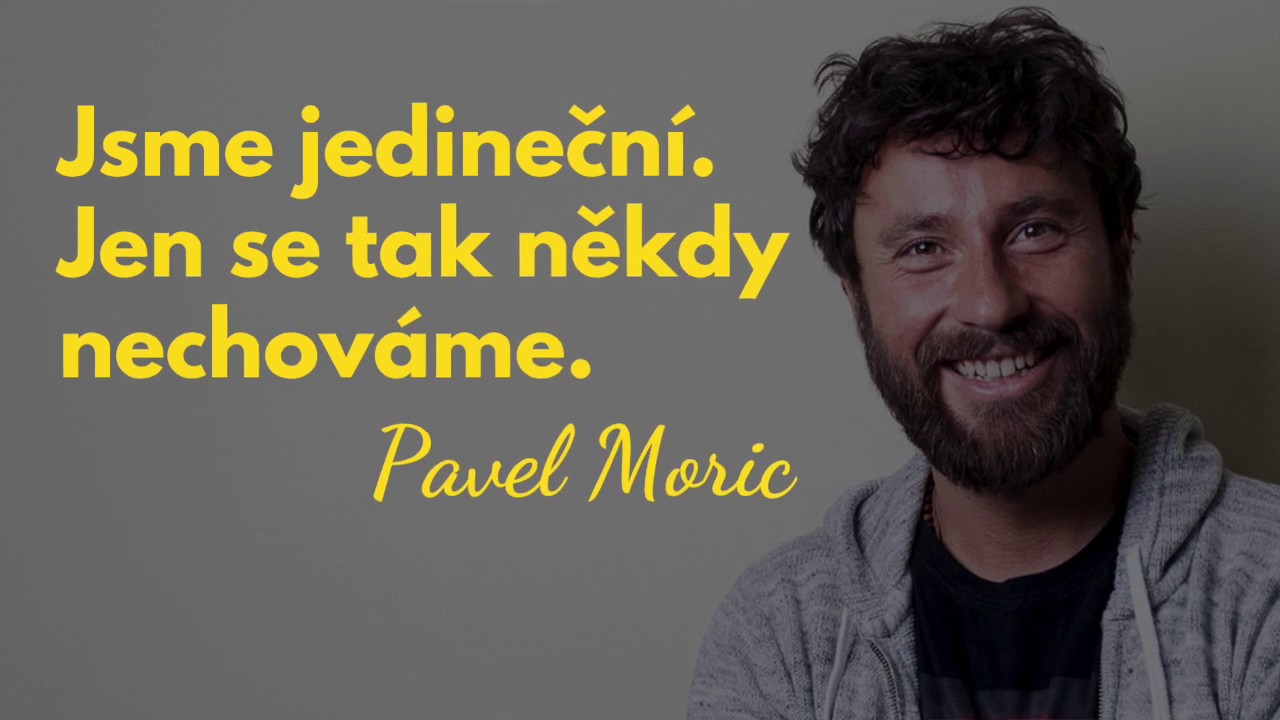 PAVEL MORIC - Co si o nás myslí druzí? Životní strach!