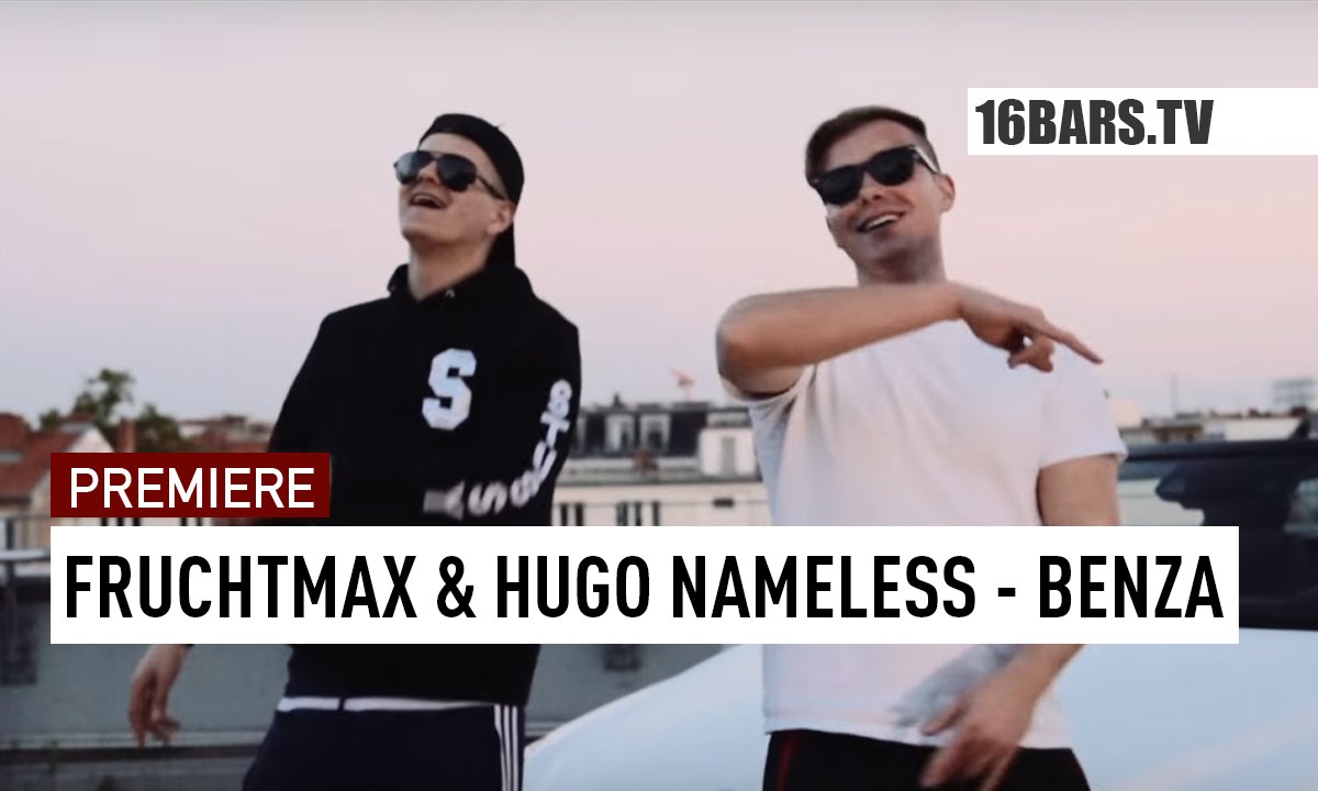 Fruchtmax & Hugo Nameless feat. Lean Cooper - Benza (16BARS.TV PREMIERE)