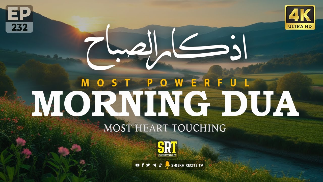 BEAUTIFUL MORNING DUA EP 232 | For Protection| Blessings | Rizq | Tasbih | Full #islamicdua