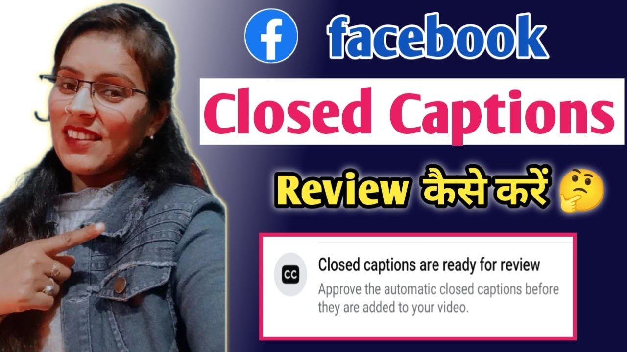 Facebook Closed Captions Review Kaise kare || facebook closed captions are ready for review