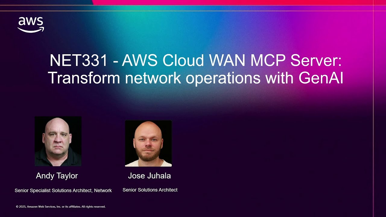 AWS re:Invent 2025 - AWS Cloud WAN MCP Server: Transform network operations with GenAI (NET331)