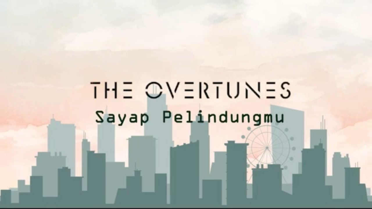 TheOvertunes - Sayap Pelindungmu (Lyric Video)