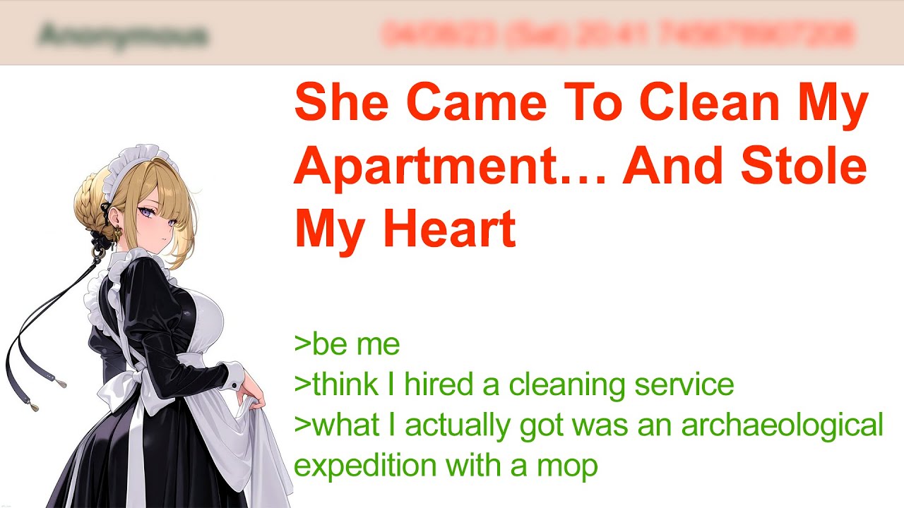 She Came To Clean My Apartment… And Stole My Heart | 4Chan Greentext Stories