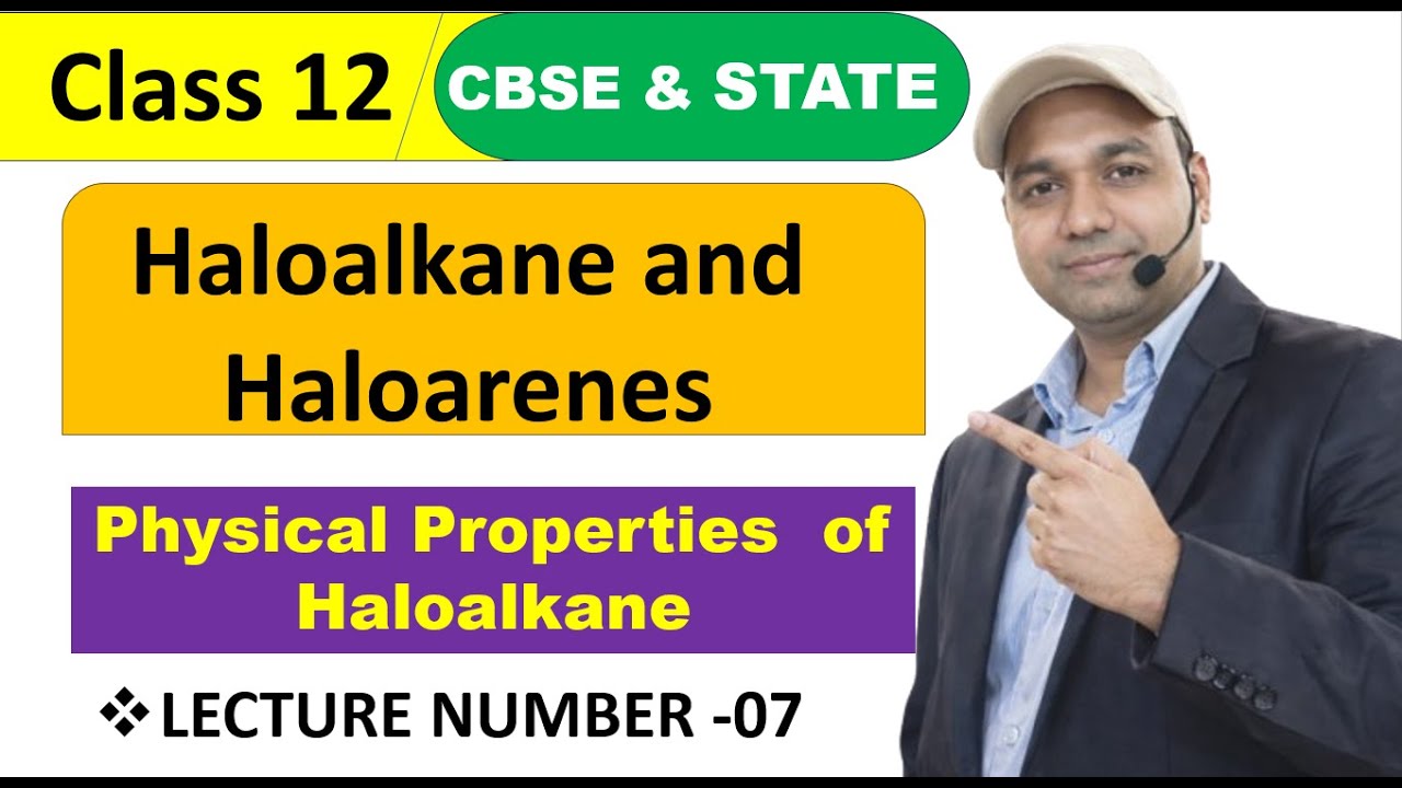 Physical Properties of Haloalkanes | Lecture 07 | Class 12 Chemistry | Haloalkanes & Haloarenes