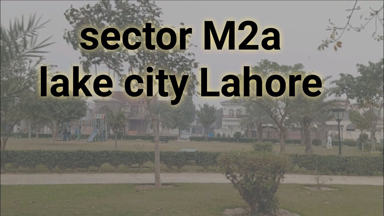 sector M2a lake city Lahore latest update 20-02-24