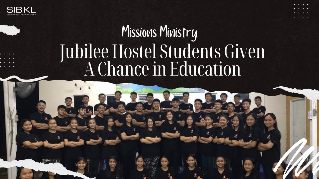 Jubilee Hostel Students Given A Chance In Education | Change One Life Sponsorship | SIBKL Testimony
