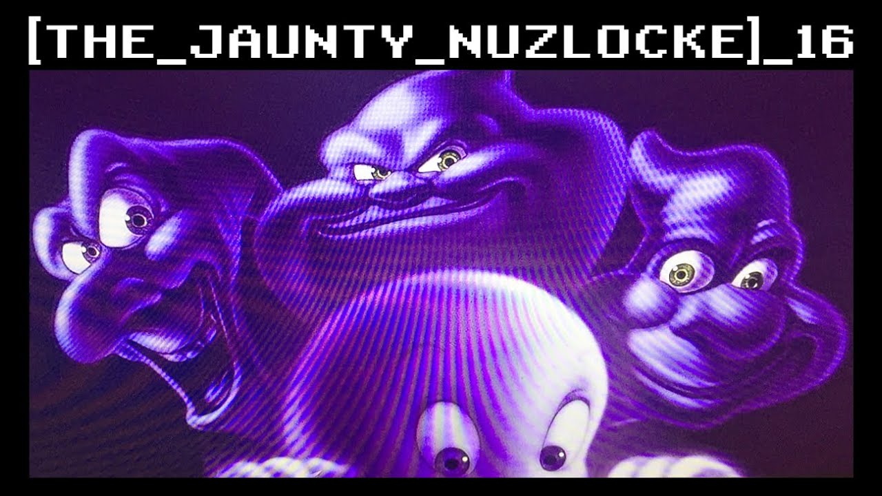 THE JAUNTY NUZLOCKE 16: the ghost gym