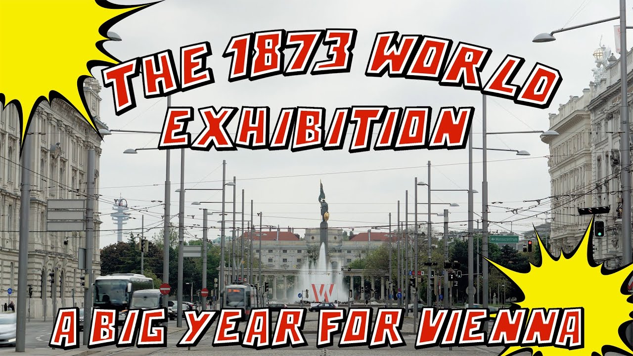 History Punch Episode 3 - The 1873 WORLD EXHIBITION, A Big Year For VIENNA