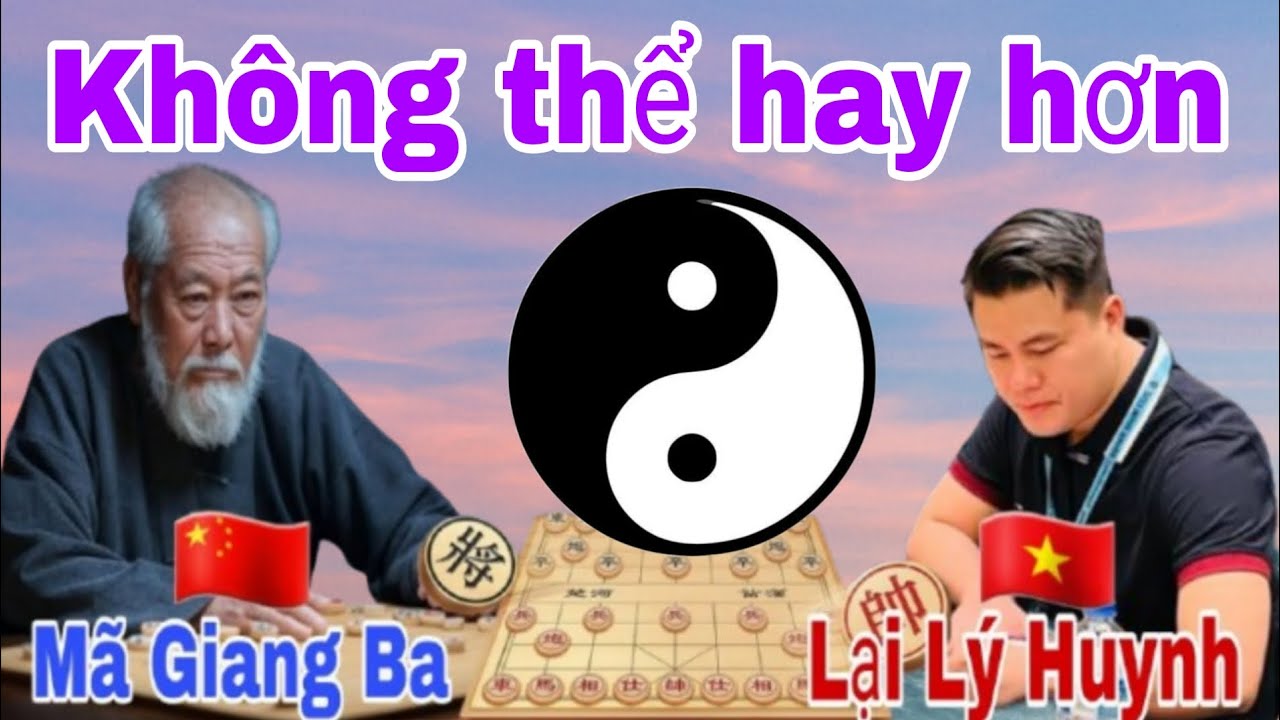 Trận cờ tướng hay nhất đêm qua đáng xem | Lại Lý Huynh vs Mã Giang Ba