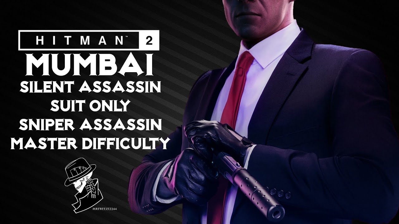 HITMAN 2 | Mumbai | Master | Silent Assassin/Suit Only/Sniper Assassin | Walkthrough