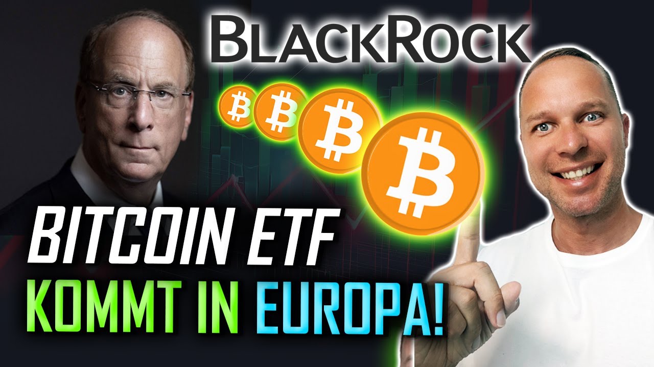 Krypto-Gamechanger: BlackRock bringt Bitcoin ETF nach Europa!