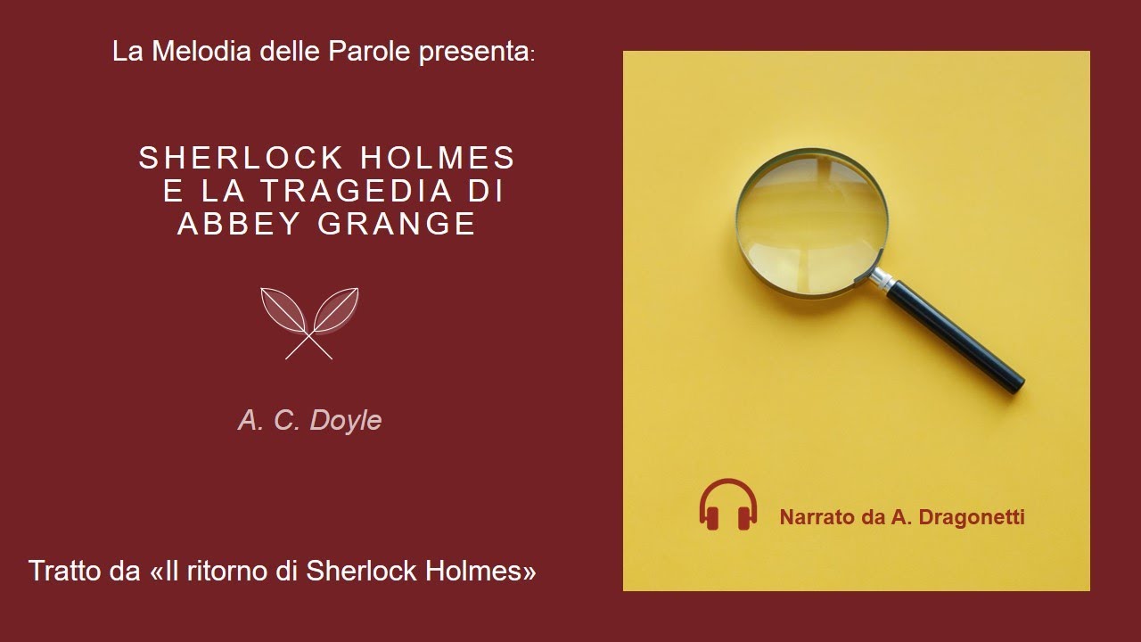 Sherlock Holmes e la tragedia di Abbey Grange - A. C. Doyle