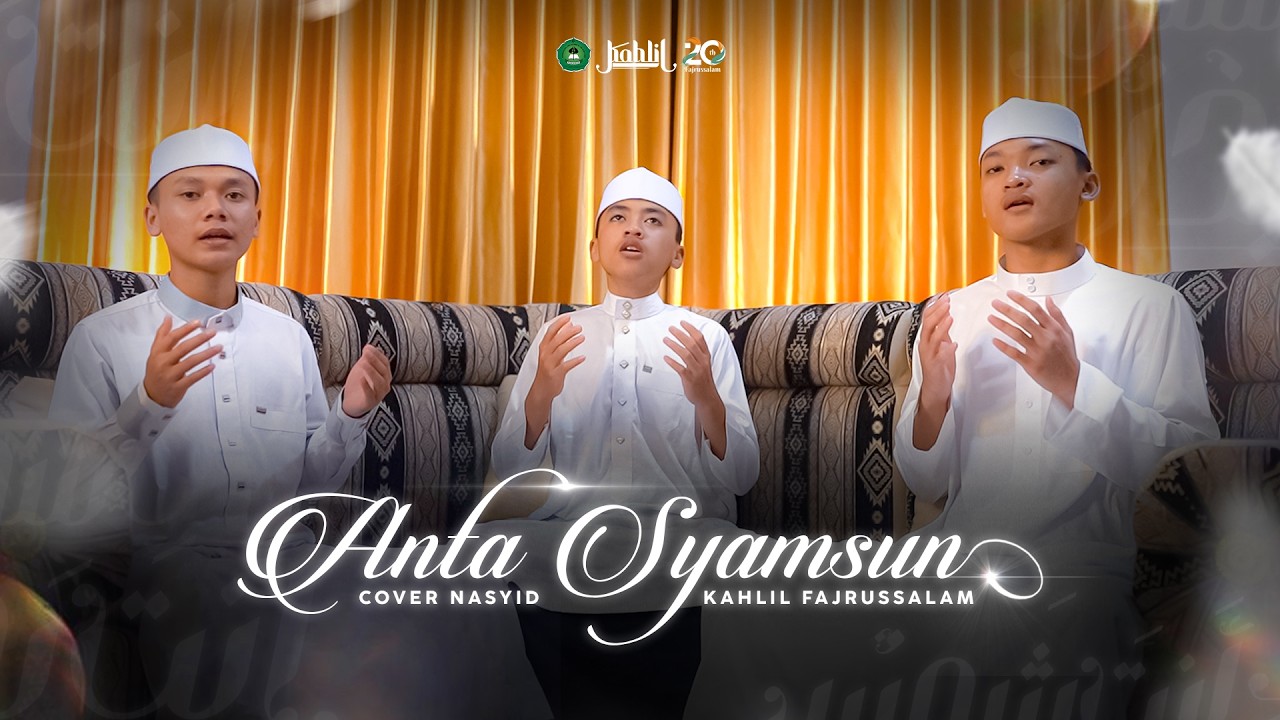 Anta Syamsun | Cover Nasyid Kahlil Fajrussalam