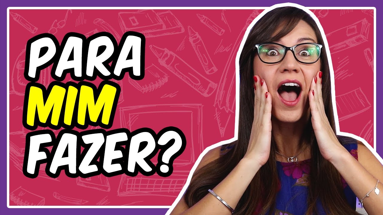 PRA MIM FAZER está CORRETO? Ou é sempre PARA EU FAZER? || Prof. Letícia Góes