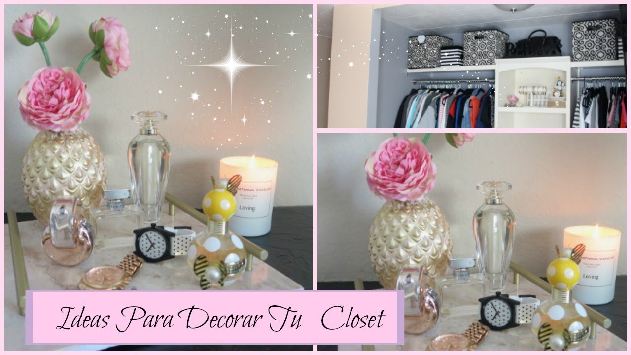 IDEAS PARA ORGANIZAR TU CLOSET/ COMO DECORAR TU CLOSET