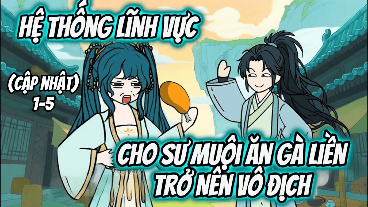 Tập 1-5 | Hệ thống Lĩnh Vực, Cho Sư Muội Ăn Gà Liền Trở Nên Vô Địch | Tiểu Nữ Vietsub