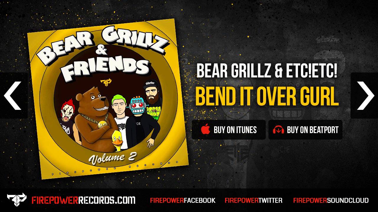 Bear Grillz & ETC!ETC! - Bend It Over Gurl [Firepower Records - Trap - Hip Hop]