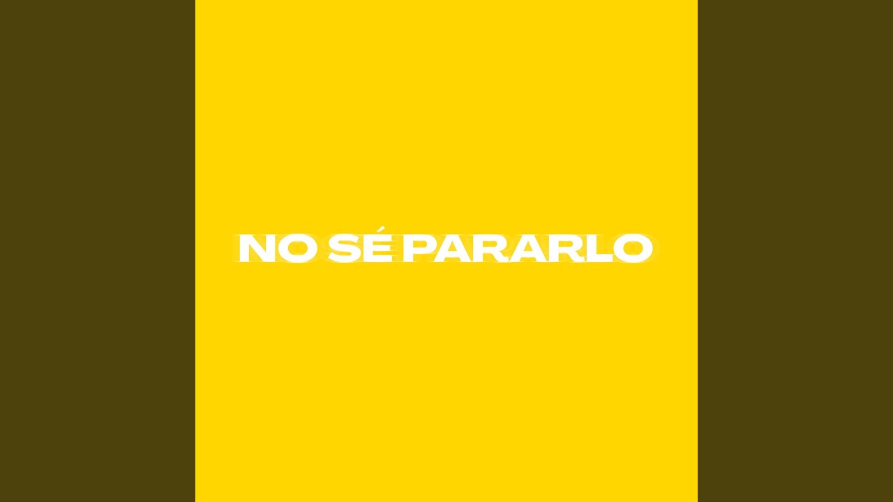 NO SÉ PARARLO