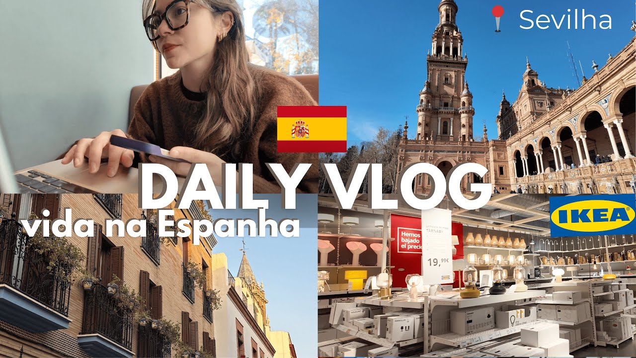 DAILY - Vida na Espanha, Sevilla  🇪🇸