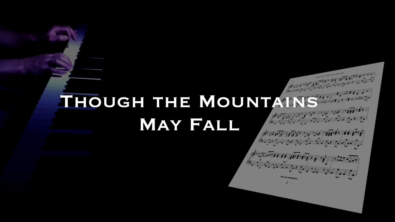 Though the Mountains May Fall -  piano cover / sheet music