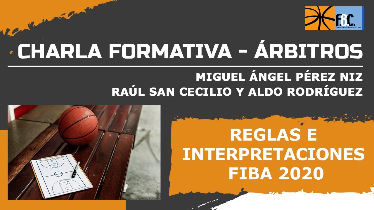 Michel, Raúl y Aldo - Reglas e interpretaciones FIBA 2020 - Federación de Baloncesto de Ceuta