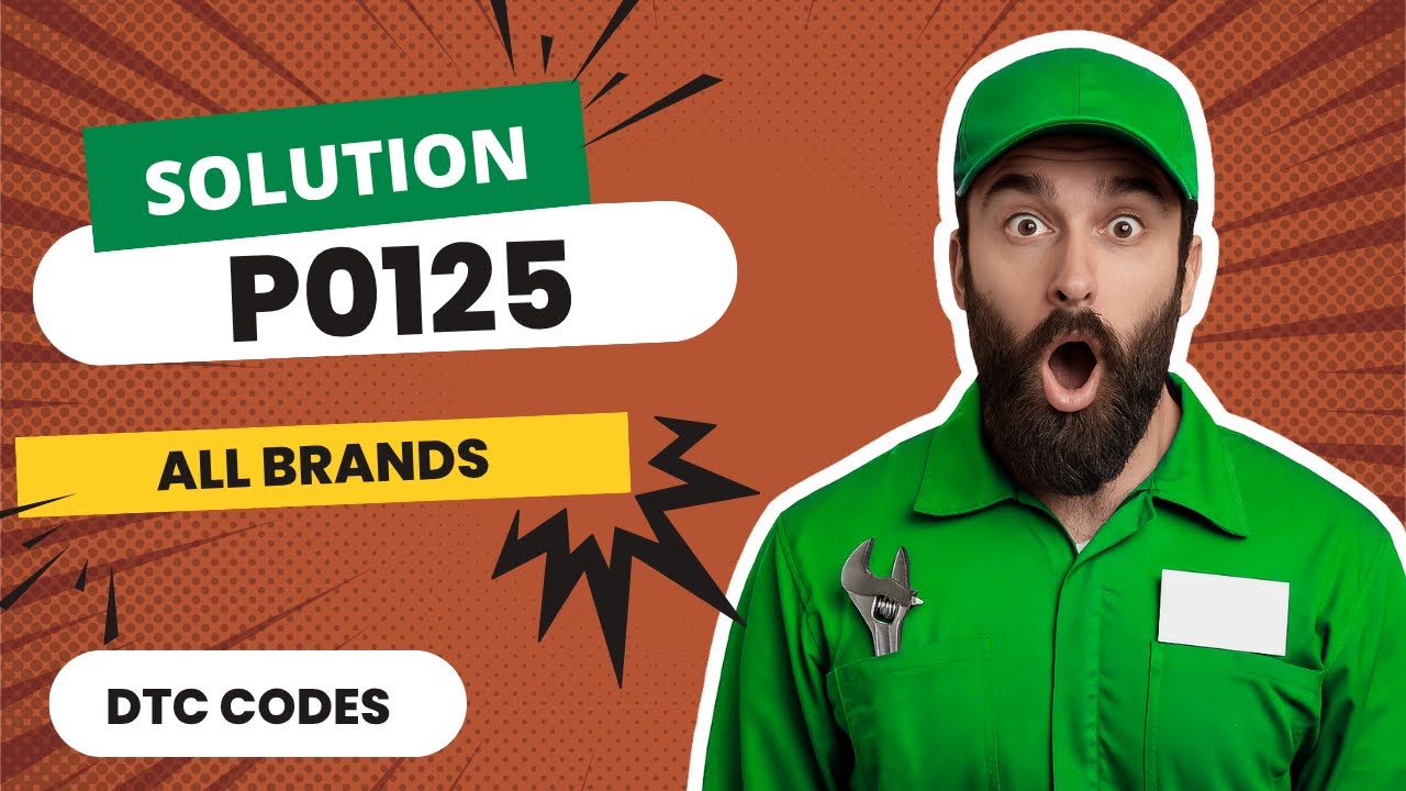 🎁 P0125 Code: CAUSES and SOLUTIONS【2025】🎁