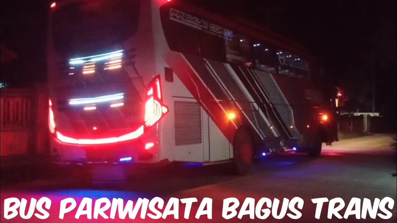 Bus Pariwisata Bagus Trans Malam Mengantar Pulang Rombongan ke Bayah
